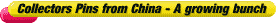 View my Farely Rare Collection of China Pins